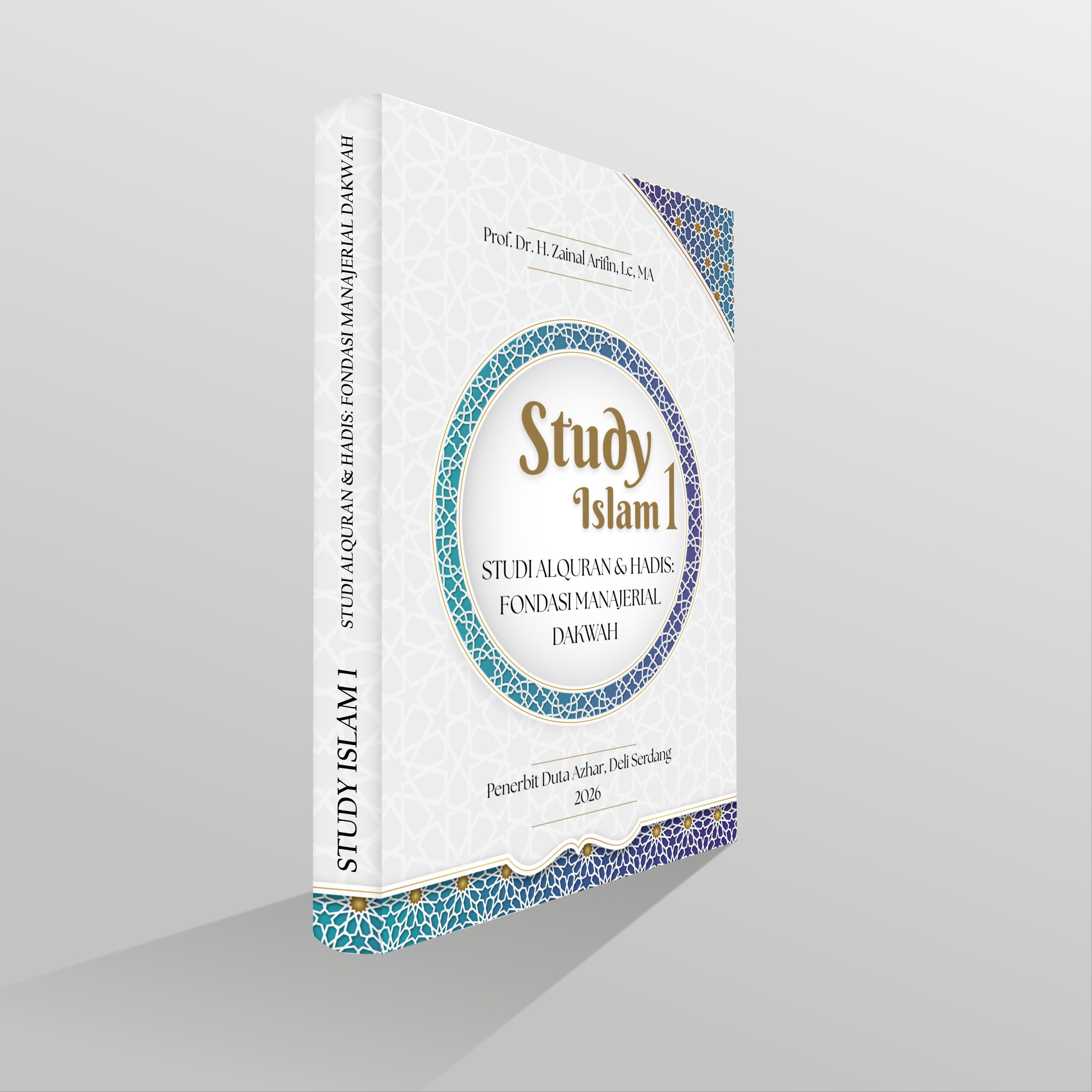 Studi Islam 1: Studi Alquran & Hadis: Fondasi Manajerial Dakwah buku study islam 1